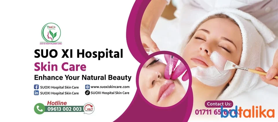 SUO XI Hospital (Skin Care) | Largest skin care clinic in Dhaka