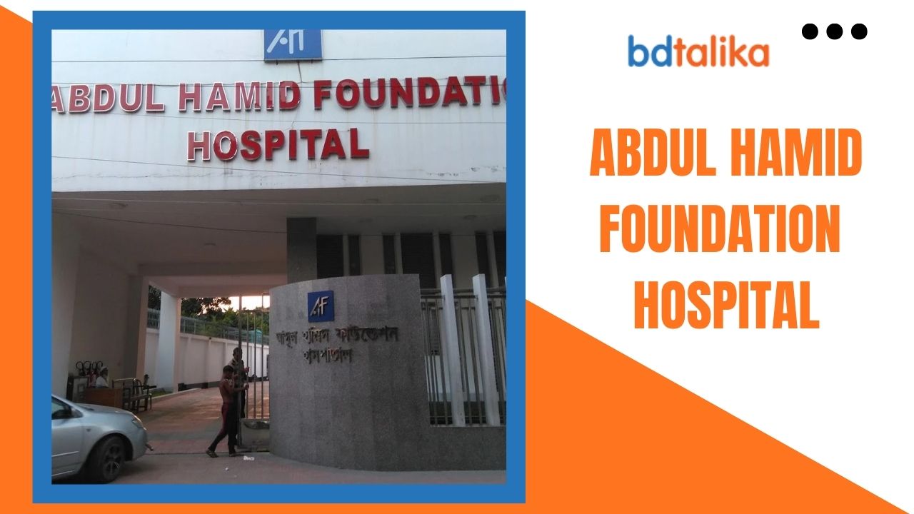 Abdul Hamid Foundation Hospital – Doctor List, Off Day, Location, Reviews & Medical College Information